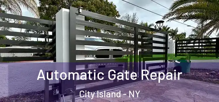 Automatic Gate Repair City Island - NY