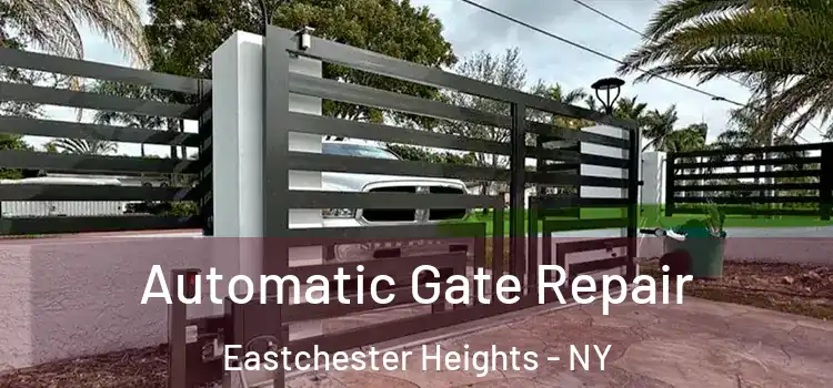 Automatic Gate Repair Eastchester Heights - NY
