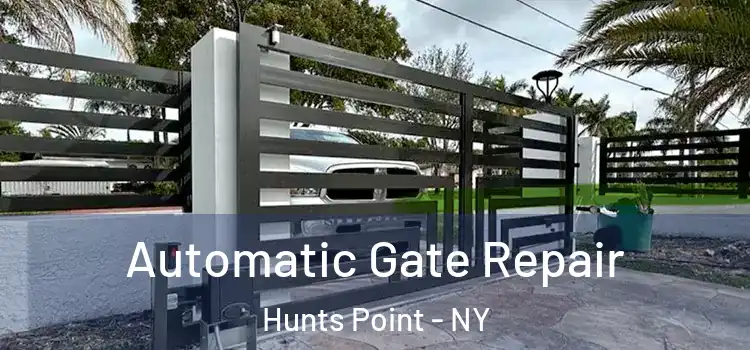  Automatic Gate Repair Hunts Point - NY