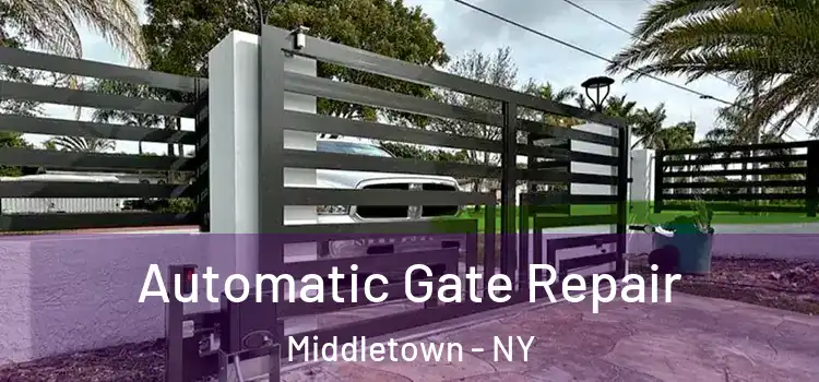 Automatic Gate Repair Middletown - NY