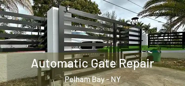 Automatic Gate Repair Pelham Bay - NY