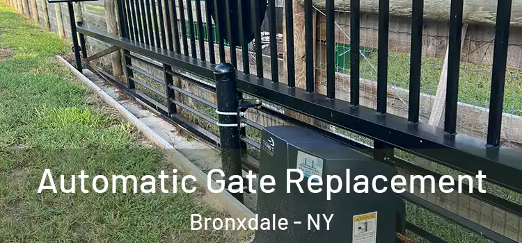 Automatic Gate Replacement Bronxdale - NY