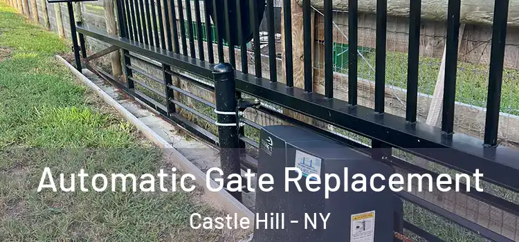 Automatic Gate Replacement Castle Hill - NY