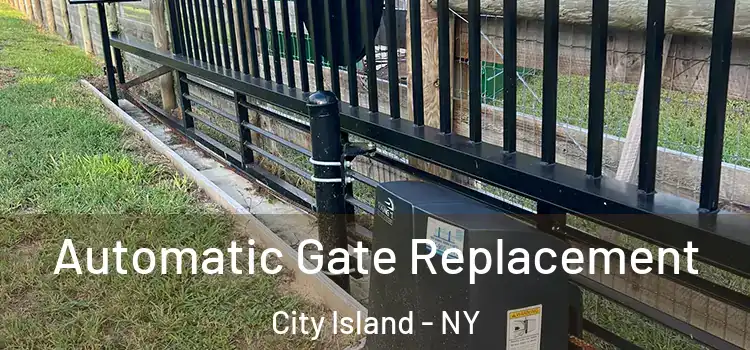 Automatic Gate Replacement City Island - NY