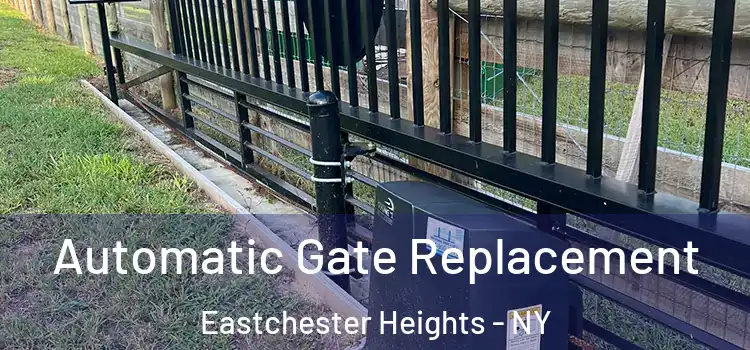  Automatic Gate Replacement Eastchester Heights - NY
