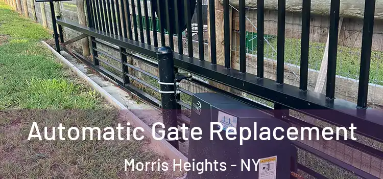 Automatic Gate Replacement Morris Heights - NY