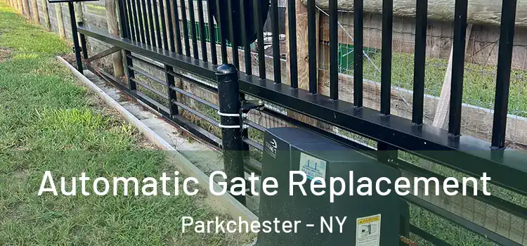 Automatic Gate Replacement Parkchester - NY