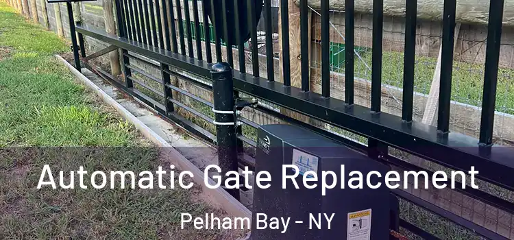 Automatic Gate Replacement Pelham Bay - NY