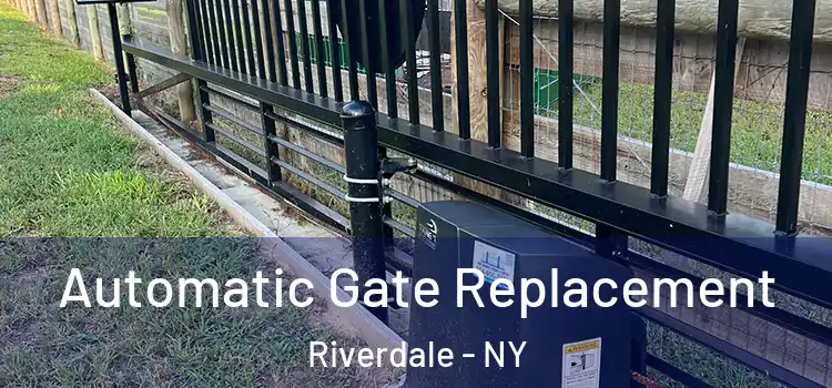 Automatic Gate Replacement Riverdale - NY