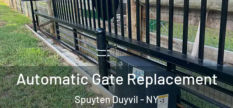 Automatic Gate Replacement Spuyten Duyvil - NY