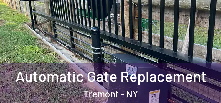 Automatic Gate Replacement Tremont - NY
