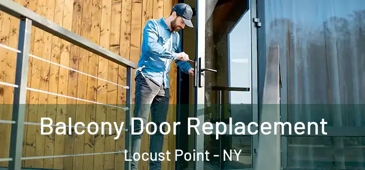 Balcony Door Replacement Locust Point - NY