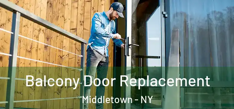  Balcony Door Replacement Middletown - NY