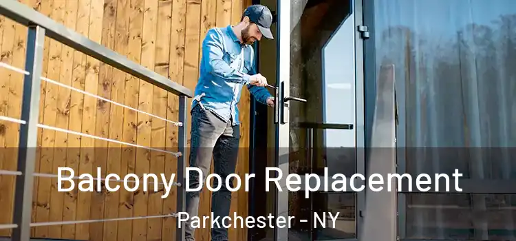  Balcony Door Replacement Parkchester - NY