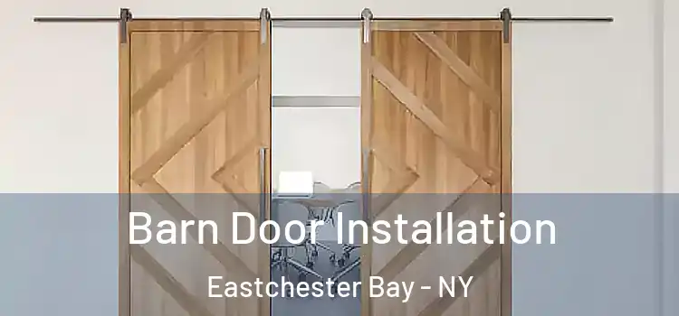  Barn Door Installation Eastchester Bay - NY