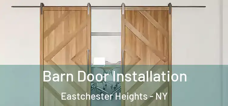  Barn Door Installation Eastchester Heights - NY