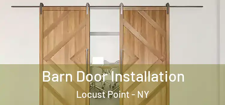 Barn Door Installation Locust Point - NY
