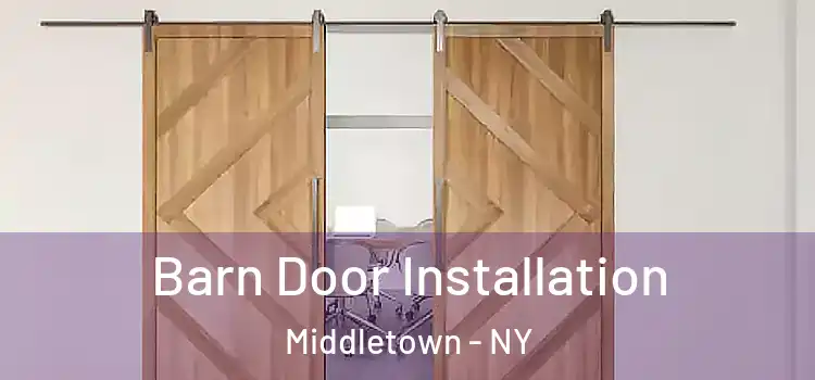 Barn Door Installation Middletown - NY