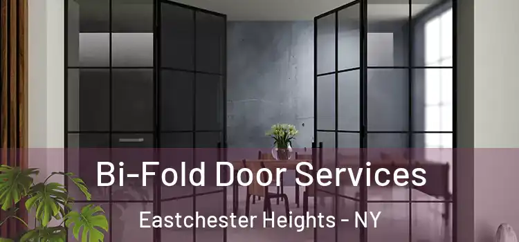  Bi-Fold Door Services Eastchester Heights - NY