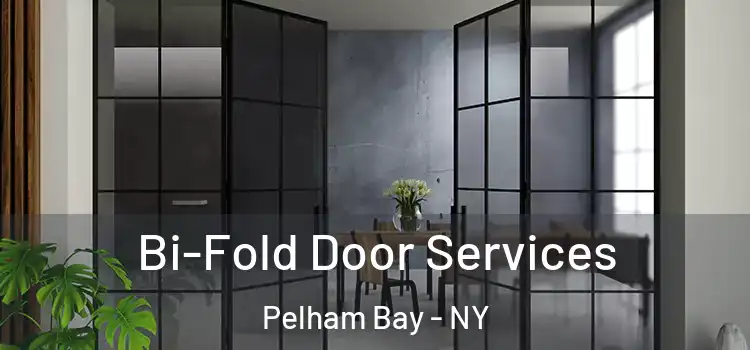 Bi-Fold Door Services Pelham Bay - NY