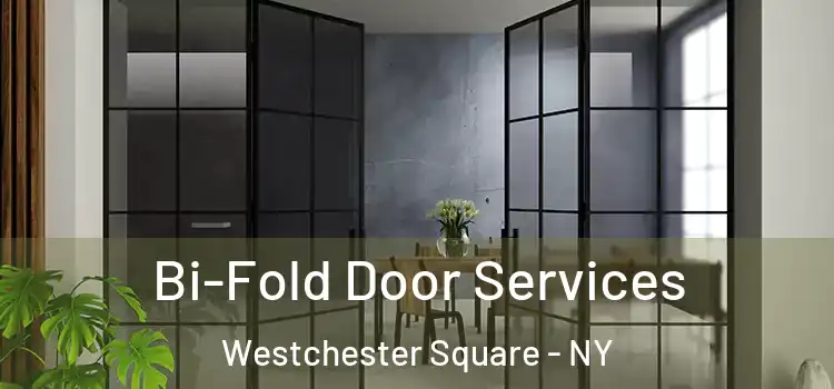 Bi-Fold Door Services Westchester Square - NY
