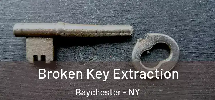  Broken Key Extraction Baychester - NY