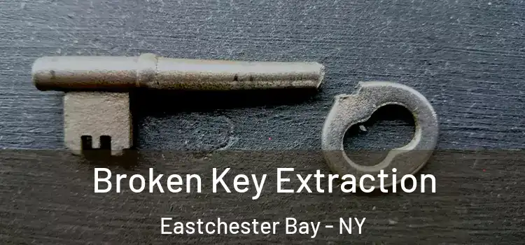 Broken Key Extraction Eastchester Bay - NY