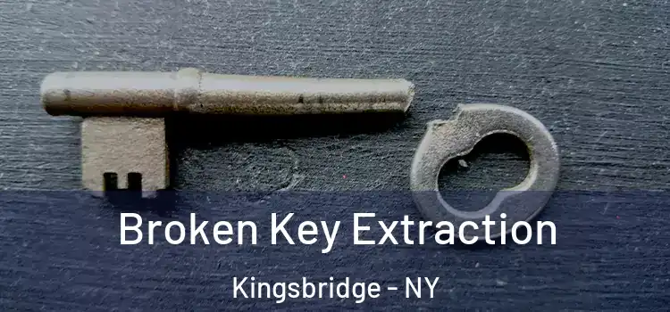Broken Key Extraction Kingsbridge - NY