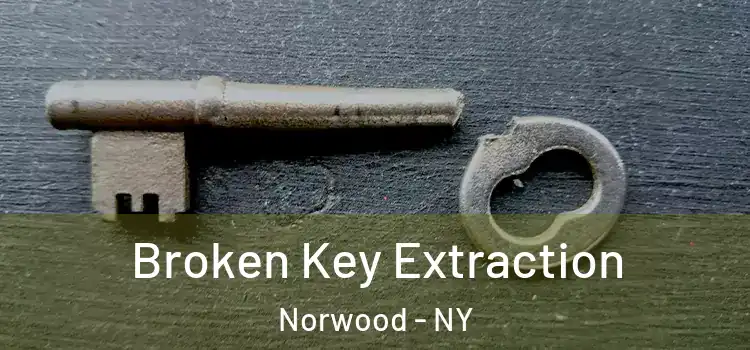  Broken Key Extraction Norwood - NY