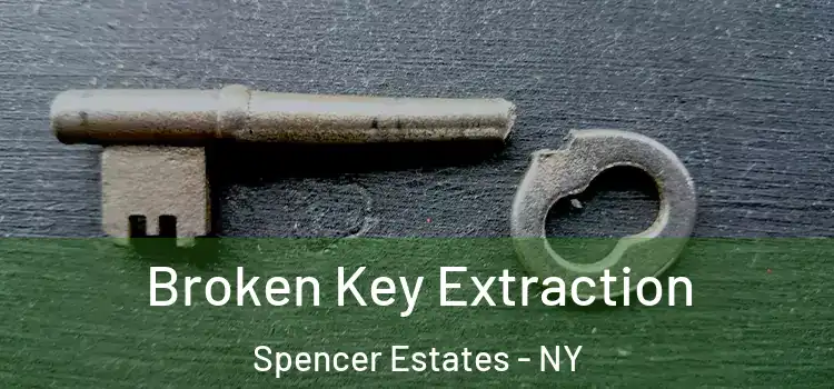 Broken Key Extraction Spencer Estates - NY
