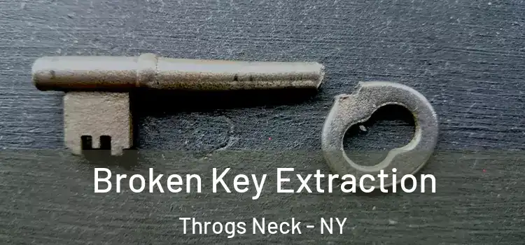  Broken Key Extraction Throgs Neck - NY