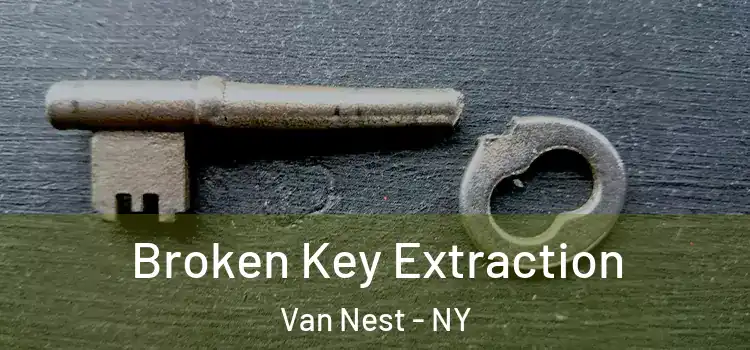 Broken Key Extraction Van Nest - NY