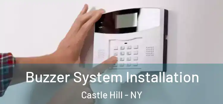 Buzzer System Installation Castle Hill - NY
