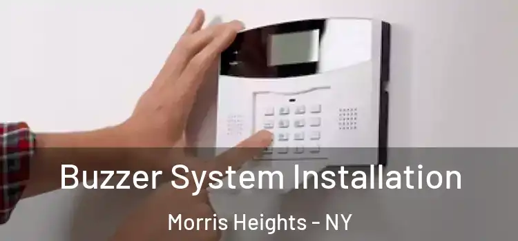 Buzzer System Installation Morris Heights - NY