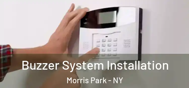 Buzzer System Installation Morris Park - NY