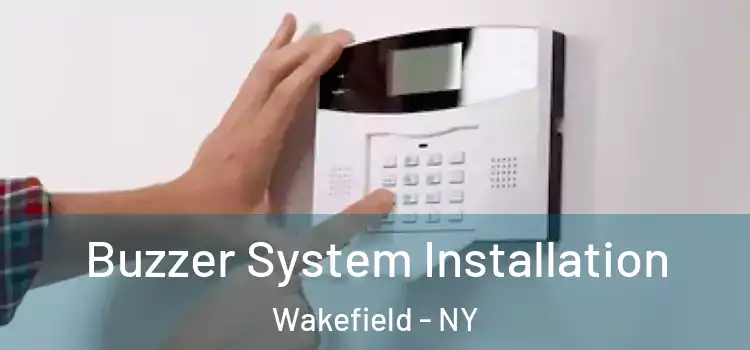 Buzzer System Installation Wakefield - NY