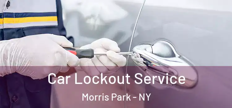 Car Lockout Service Morris Park - NY