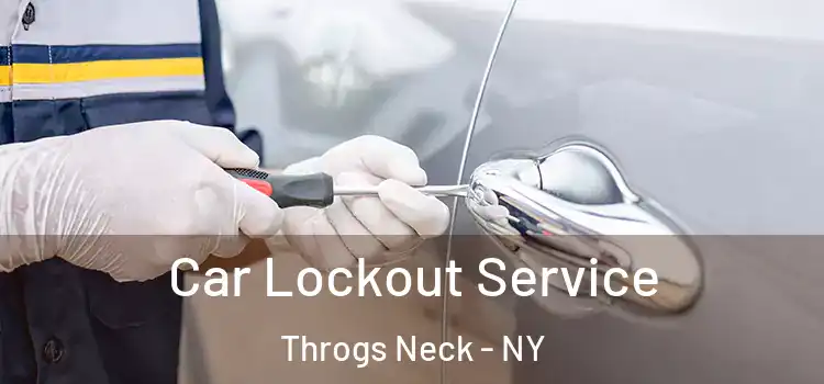 Car Lockout Service Throgs Neck - NY