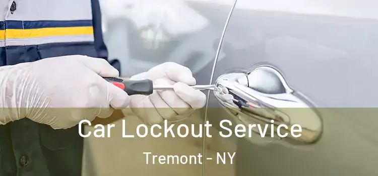 Car Lockout Service Tremont - NY
