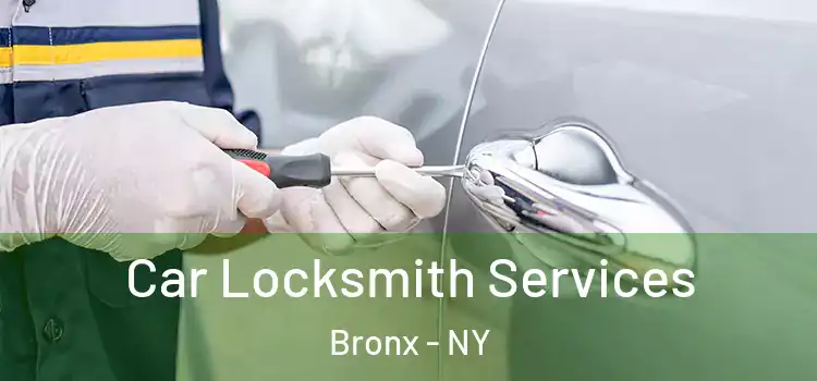 Car Locksmith Services Bronx - NY
