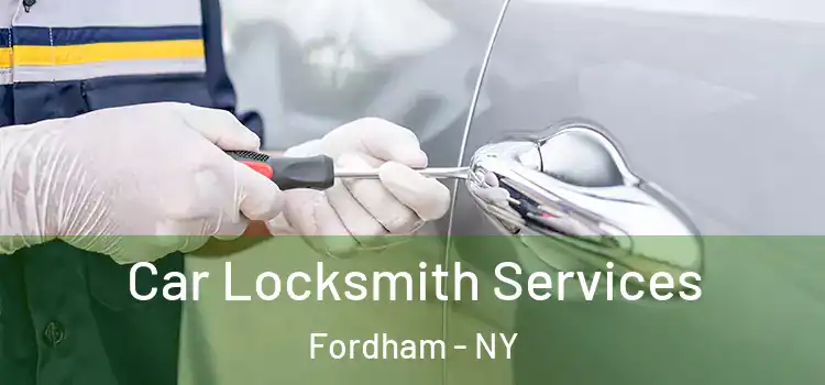  Car Locksmith Services Fordham - NY