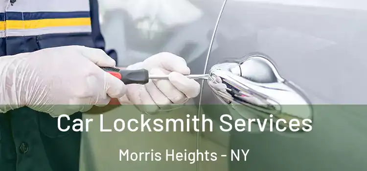 Car Locksmith Services Morris Heights - NY