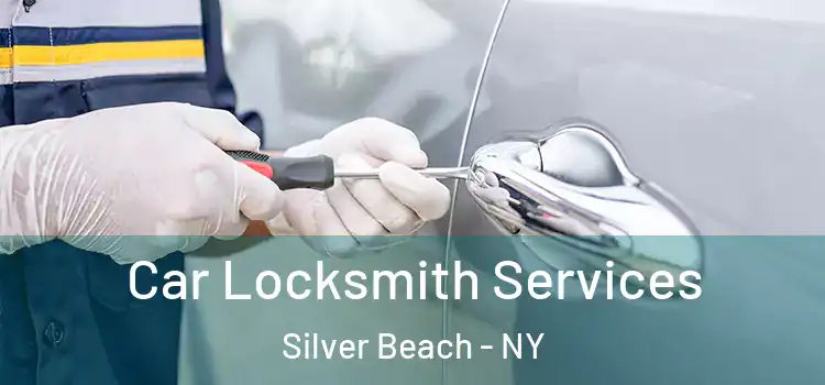  Car Locksmith Services Silver Beach - NY