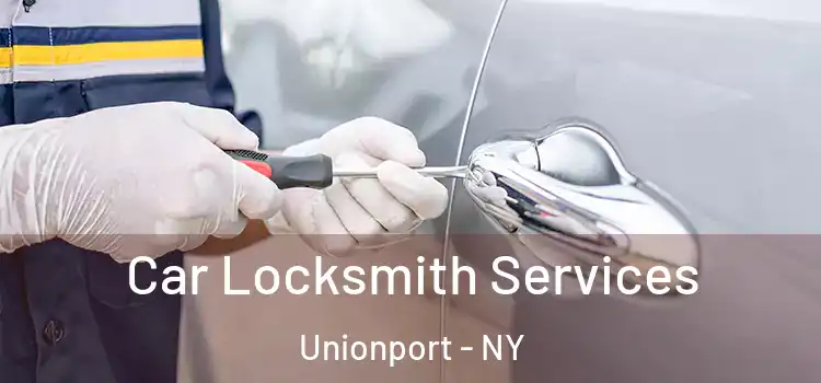 Car Locksmith Services Unionport - NY