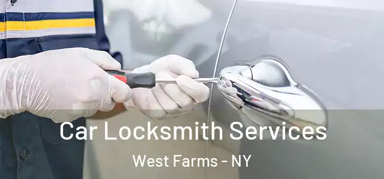  Car Locksmith Services West Farms - NY