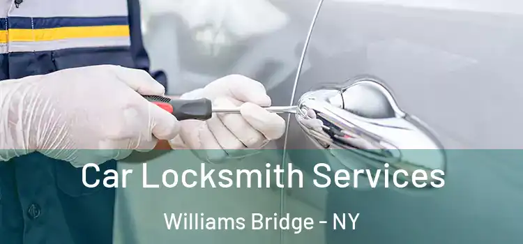 Car Locksmith Services Williams Bridge - NY