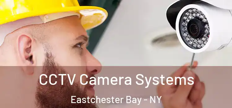 CCTV Camera Systems Eastchester Bay - NY