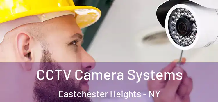 CCTV Camera Systems Eastchester Heights - NY