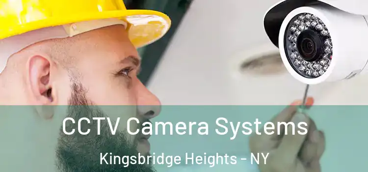 CCTV Camera Systems Kingsbridge Heights - NY