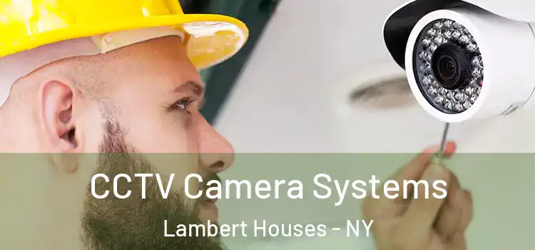 CCTV Camera Systems Lambert Houses - NY